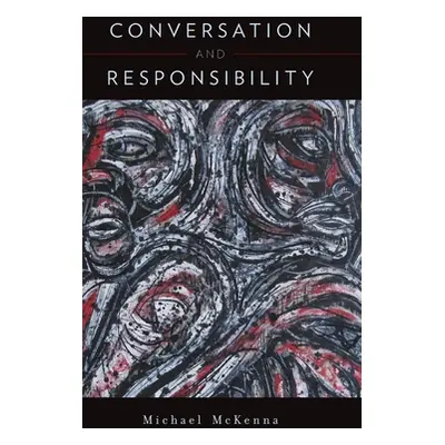 "Conversation and Responsibility" - "" ("McKenna Michael")