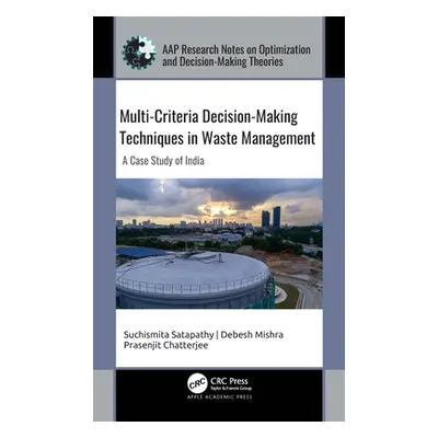 "Multi-Criteria Decision-Making Techniques in Waste Management: A Case Study of India" - "" ("Sa