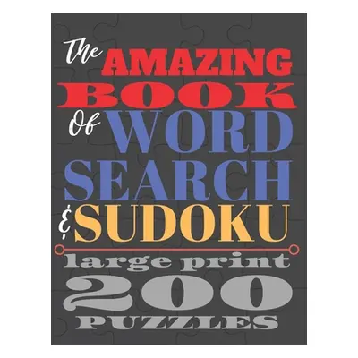 "The Amazing Book of Word Search and Sudoku: 200 puzzles in large print 8.5 x 11 250 pages" - ""