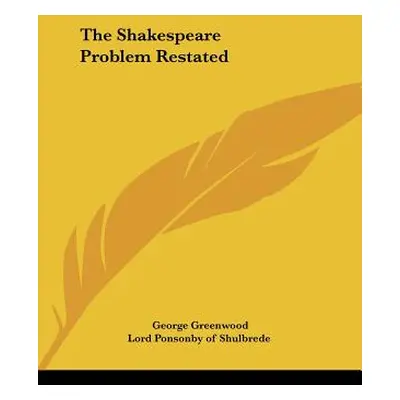 "The Shakespeare Problem Restated" - "" ("Greenwood George")