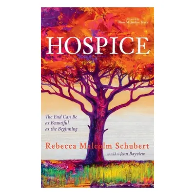 "Hospice" - "" ("Schubert Rebecca Malcolm")