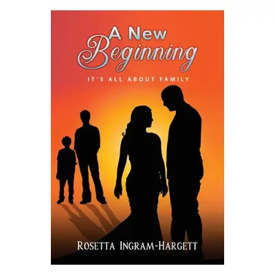 "A New Beginning: It's All About Family" - "" ("Ingram-Hargett Rosetta")