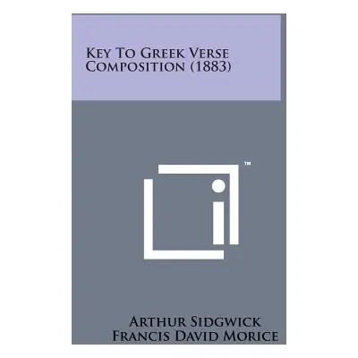 "Key to Greek Verse Composition (1883)" - "" ("Sidgwick Arthur")