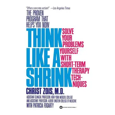 "Think Like a Shrink: Solve Your Problems Yourself with Short Term Therapy Techniques" - "" ("Zo