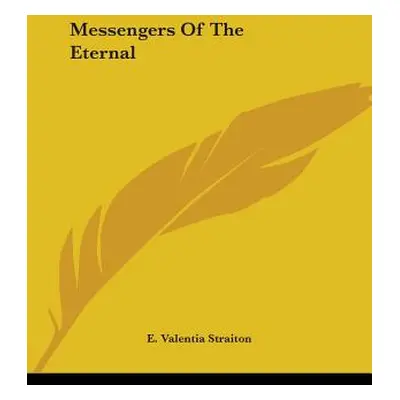 "Messengers Of The Eternal" - "" ("Straiton E. Valentia")