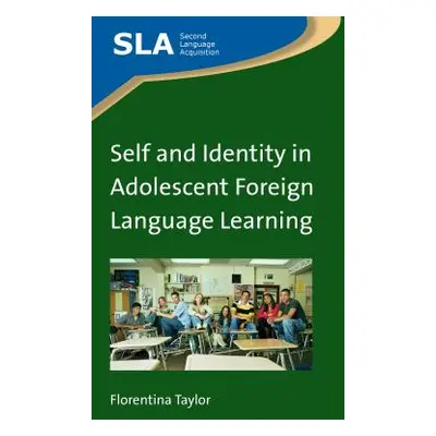 "Self and Identity in Adolescent Foreign Language Learning" - "" ("Taylor Florentina")