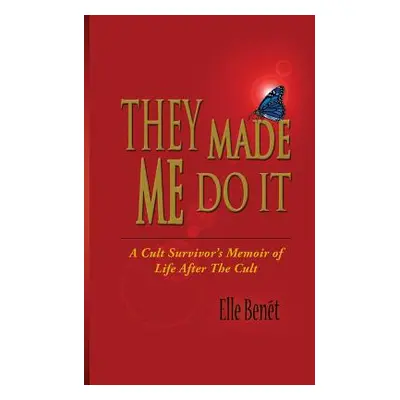 "They Made Me Do It" - "" ("Bent Elle")