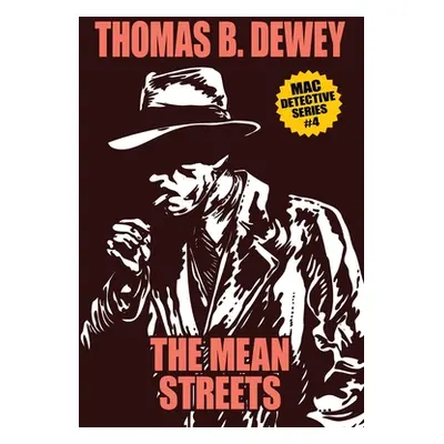 "The Mean Streets: Mac #4" - "" ("Dewey Thomas B.")