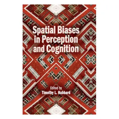 "Spatial Biases in Perception and Cognition" - "" ("Hubbard Timothy L.")