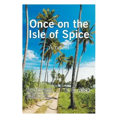 "Once on the Isle of Spice" - "" ("Alick C. C.")