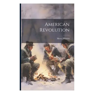 "American Revolution" - "" ("Warren Mercy")