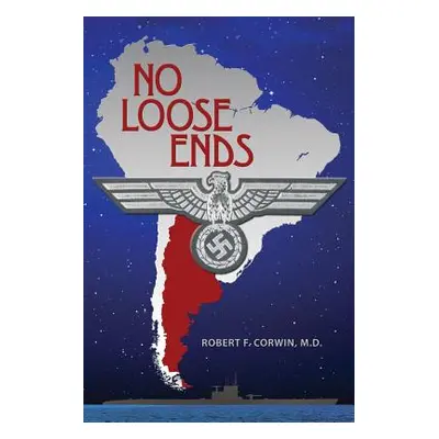 "No Loose Ends" - "" (" Robert F. Corwin")