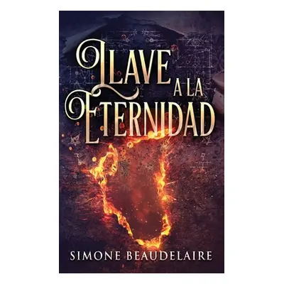 "Llave a la eternidad" - "" ("Beaudelaire Simone")