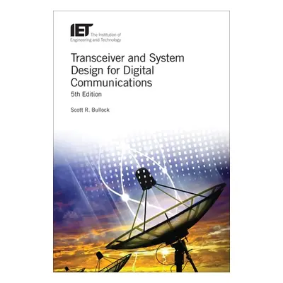 "Transceiver and System Design for Digital Communications" - "" ("Bullock Scott R.")