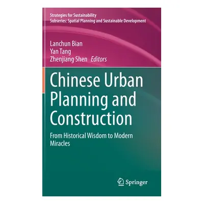 "Chinese Urban Planning and Construction: From Historical Wisdom to Modern Miracles" - "" ("Bian