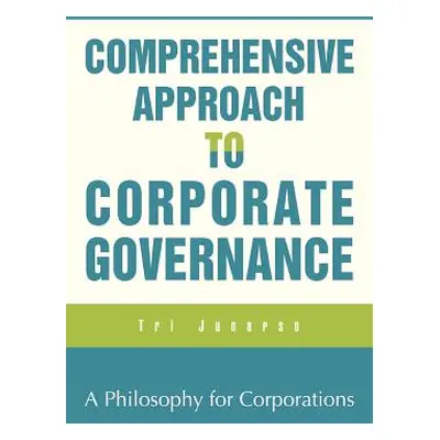 "Comprehensive Approach to Corporate Governance" - "" ("Junarso Tri")