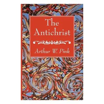 "The Antichrist" - "" ("Pink Arthur W.")