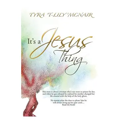 "It's a Jesus Thing" - "" ("McNair Tyra 'T-Lily'")