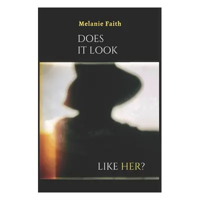 "Does It Look Like Her?" - "" ("Faith Melanie")