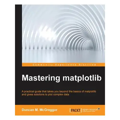 "Mastering matplotlib" - "" ("McGreggor Duncan")