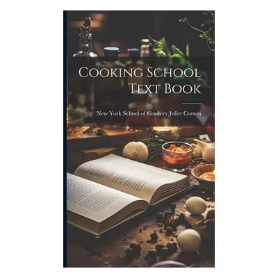 "Cooking School Text Book" - "" ("Corson New York School of Cookery J.")