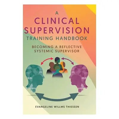 "A Clinical Supervision Training Handbook: Becoming a Reflective Systemic Supervisor" - "" ("Thi