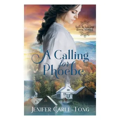 "A Calling for Phoebe" - "" ("Carll-Tong Jenifer")