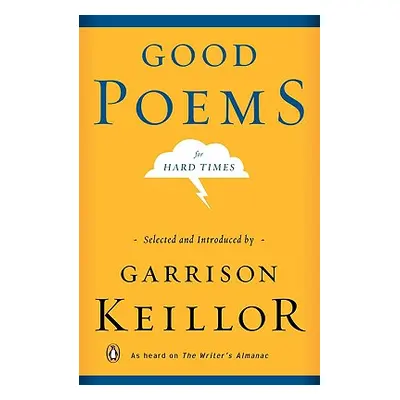 "Good Poems for Hard Times" - "" ("Keillor Garrison")