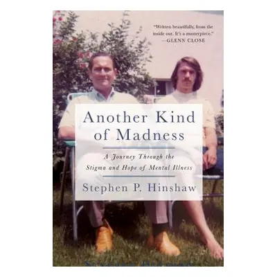 "Another Kind of Madness: A Journey Through the Stigma and Hope of Mental Illness" - "" ("Hinsha