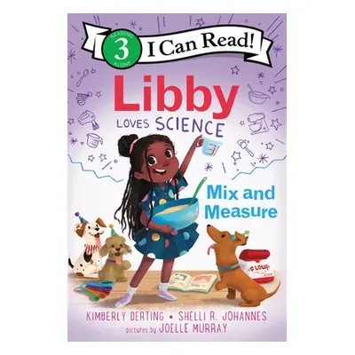 "Libby Loves Science: Mix and Measure" - "" ("Derting Kimberly")