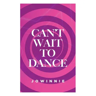 "Can't Wait to Dance" - "" ("Moore Jowinnie")