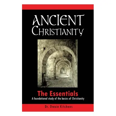 "Ancient Christianity" - "" ("Kitchens Dwain")