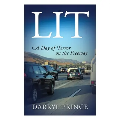 "Lit: A Day of Terror on the Freeway" - "" ("Prince Darryl")