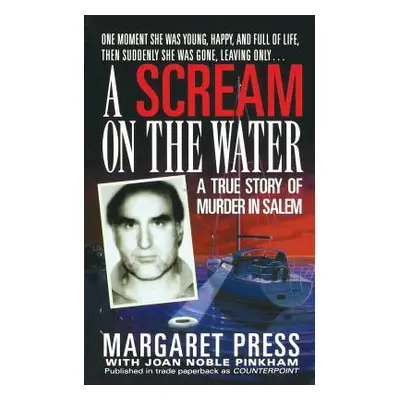 "Scream on the Water: A True Story of Murder in Salem" - "" ("Press Margaret")