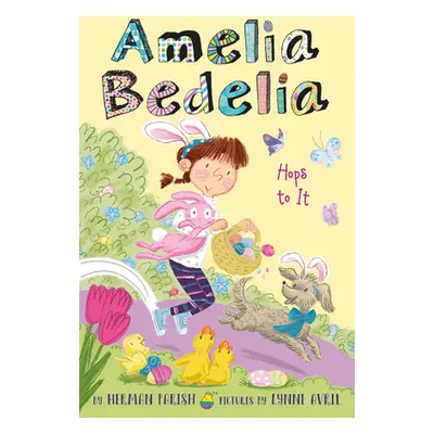 "Amelia Bedelia Special Edition Holiday Chapter Book #3: Amelia Bedelia Hops to It" - "" ("Paris