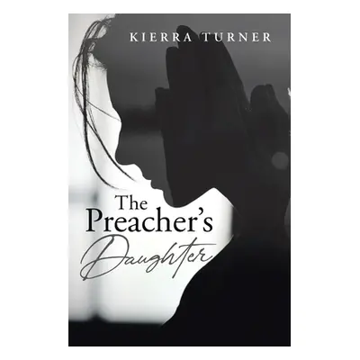 "The Preacher's Daughter" - "" ("Turner Kierra")