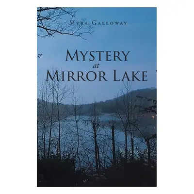 "Mystery at Mirror Lake" - "" ("Galloway Myra")