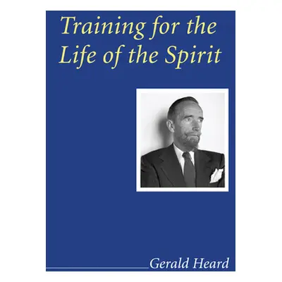 "Training for the Life of the Spirit" - "" ("Heard Gerald")