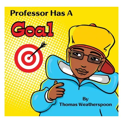 "Professor Has a Goal" - "" ("Weatherspoon Thomas")