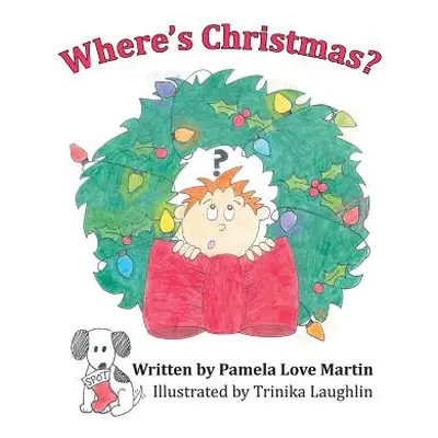 "Where's Christmas?" - "" ("Martin Pamela Love")