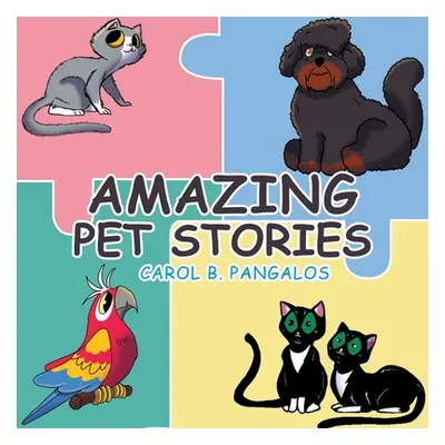 "Amazing Pet Stories" - "" ("Pangalos Carol B.")