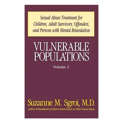 Vulnerable Populations Volume 2 (Sgroi Suzanne M.)