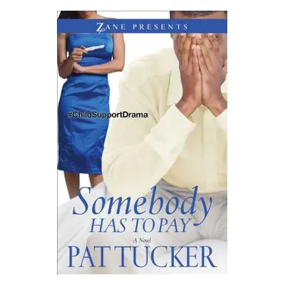 "Somebody Has to Pay" - "" ("Tucker Pat")