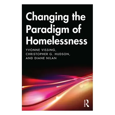 "Changing the Paradigm of Homelessness" - "" ("Vissing Yvonne")