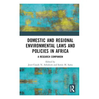 "Domestic and Regional Environmental Laws and Policies in Africa: A Research Companion" - "" ("A