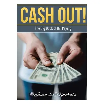 "Cash Out! The Big Book of Bill Paying" - "" ("@journals Notebooks")