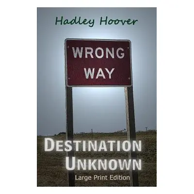 "Destination Unknown (LP)" - "" ("Hoover Hadley")