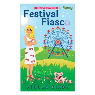 "Festival Fiasco" - "" ("Bixby Stella")