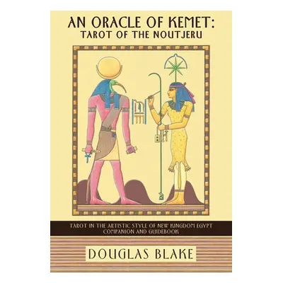 "An Oracle of Kemet: Tarot of the Noutjeru: Tarot in the Artistic Style of New Kingdom Egypt Com