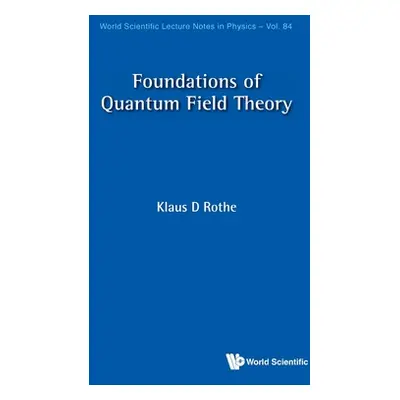 "Foundations of Quantum Field Theory" - "" ("Rothe Klaus D.")